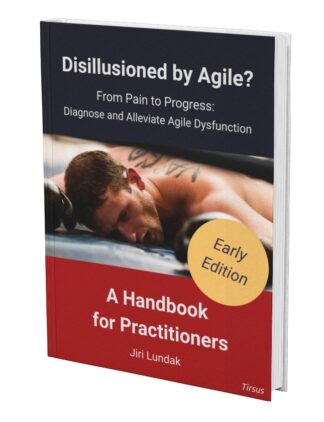 Disillusioned by Agile? From Pain to Progress: Diagnose and Alleviate Agile Dysfunction. A Handook for Practitioners